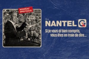 Spectale Guy Nantel - Si je vous ai bien compris...