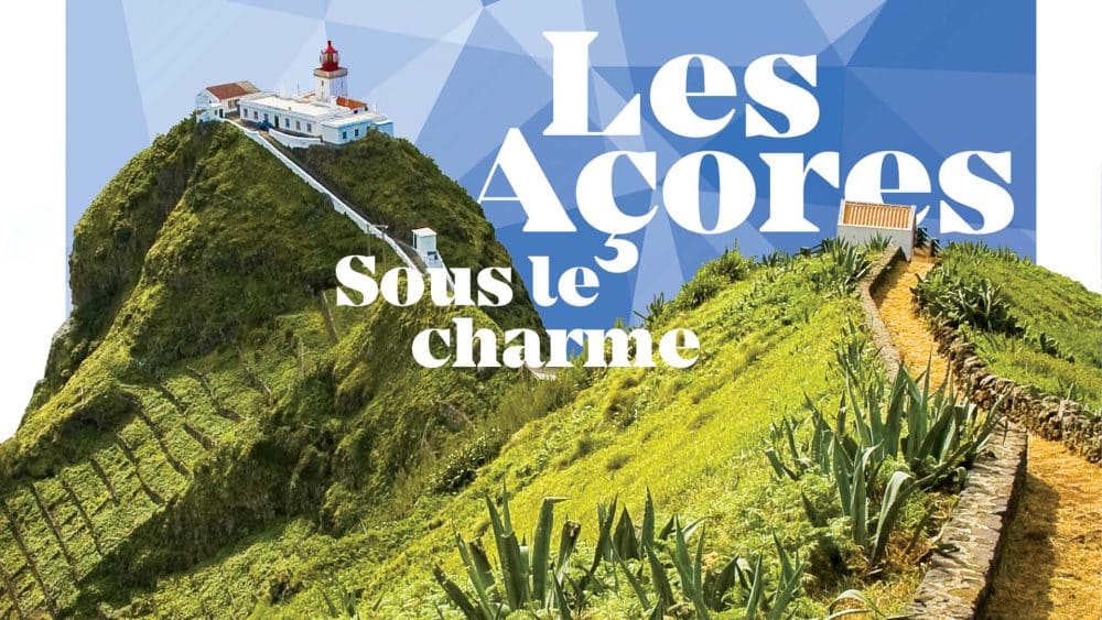 Les Grands Explorateurs présentent Les Açores, sous le charme